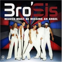 Purchase BroSis - Heaven Must Be Missing An Angel (Maxi)