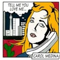 Purchase Carol Medina - Tell Me You Love Me (CDS)
