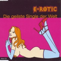 Purchase E-Rotic - Die Geilste Single Der Welt (CDS)