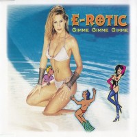 Purchase E-Rotic - Gimme Gimme Gimme (CDS)