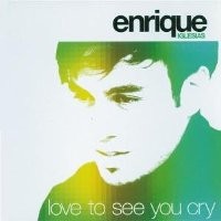 Purchase Enrique Iglesias - Love To See You Cry
