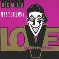 Purchase Masterboy - Is This The Love (Remixes)