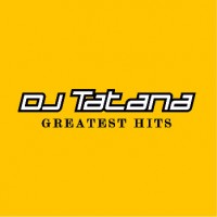 Purchase Dj Tatana - Greatest Hits
