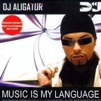 Purchase DJ Aligator - Music Is My Language