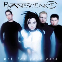 Purchase Evanescence - Not For Your Ears