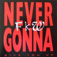 Purchase FKW - Never Gonna Give You Up (Single)
