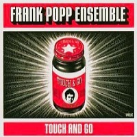 Purchase Frank Popp Ensemble - Touch And Go