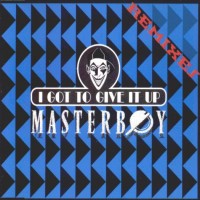 Purchase Masterboy - I Got To Give It Up (Single)