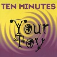 Purchase Ten Minutes - Your Toy (Single)