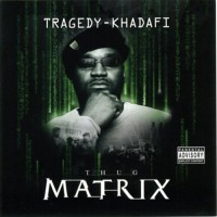 Purchase Tragedy Khadafi - Thug Matrix