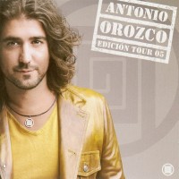 Purchase Antonio Orozco - Edicion Tour 2005