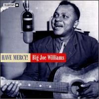 Purchase Big Joe Williams - Have Mercy!