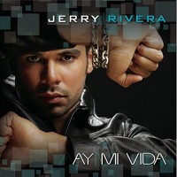 Purchase Jerry Rivera - Ay Mi Vida