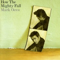 Purchase Mark Owen - How The Mighty Fall (Deluxe Edition)
