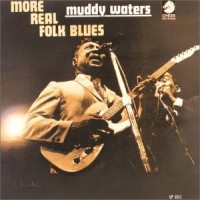 Purchase Muddy Waters - More Real Folk Blues