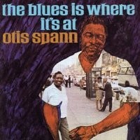 Purchase Otis Spann - The Blues Is Where It's At
