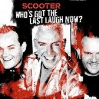 Purchase Scooter - Who's Got The Last Laugh Now?