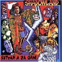 Purchase Shadowland - Mad As A Hatter