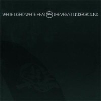 Purchase The Velvet Underground - White Light/White Heat