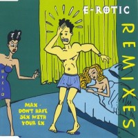 Purchase E-Rotic - Max Don't Have Sex With Your Ex (Remixes)