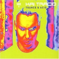 Purchase Kai Tracid - Trance And Acid (CDS)