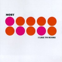 Purchase Moby - I Like To Score