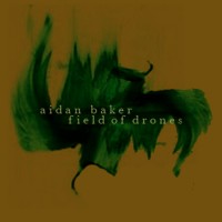 Purchase Aidan Baker - Field Of Drones