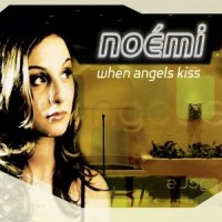 Purchase Noemi - When Angels Kiss CDM