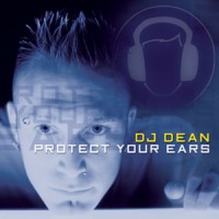 Purchase DJ Dean - Protect Your Ears CD