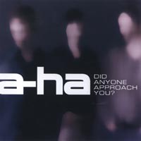 Purchase A-Ha - Did Anyone Approach You