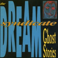 Purchase The Dream Syndicate - Ghost Stories