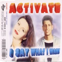 Purchase Activate - "I Say What I Want"  (Maxi)