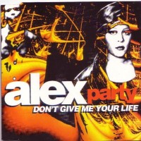 Purchase Alex Party - Don't Give Me Your Life (MCD)