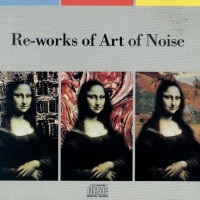 Purchase The Art Of Noise - Re-Works Of Art Of Noise