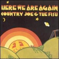Purchase Country Joe & The Fish - Here We Are Again (Remastered 1990)
