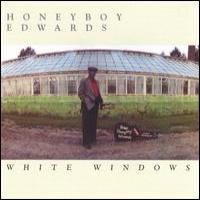 Purchase Dave "Honeyboy" Edwards - White Windows