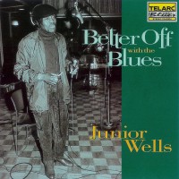 Purchase Junior Wells - Better Off With The Blues