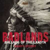 Purchase Marty Stuart - Badlands - Ballads Of The Lakota