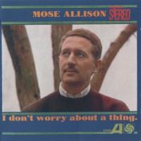 Purchase Mose Allison - I Don't Worry About A Thing
