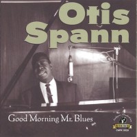 Purchase Otis Spann - Good Morning, Mr. Blues