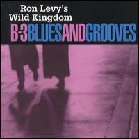 Purchase Ron Levy's Wild Kingdom - B-3 Blues And Grooves