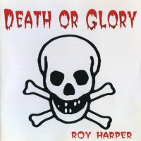 Purchase Roy Harper - Death Or Glory (Remastered 1994)