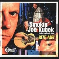 Purchase Smokin' Joe Kubek - Bite Me