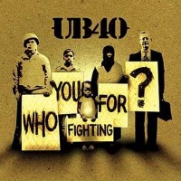 Purchase UB40 - Who You Fighting For?