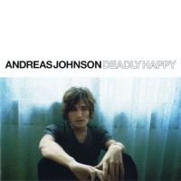 Purchase Andreas Johnson - Deadly Happy