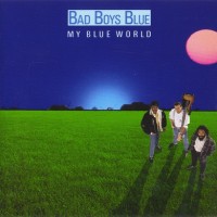 Purchase Bad Boys Blue - My Blue World