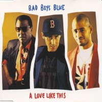 Purchase Bad Boys Blue - A Love Like This (CDS)