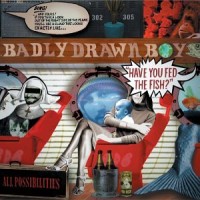 Purchase Badly Drawn Boy - Have You Fed the Fish?