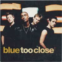 Purchase Blue - Too Close (CDS)