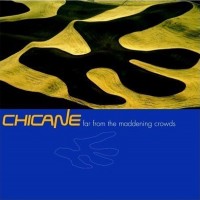 Purchase Chicane - Far From The Maddening Crowds
